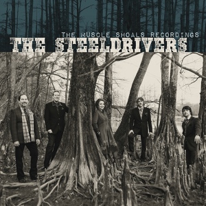 Обложка для The SteelDrivers - Hangin’ Around