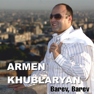 Обложка для Armen Khublaryan - Barev-Barev