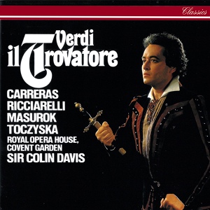 Обложка для José Carreras, Orchestra of the Royal Opera House, Covent Garden, Sir Colin Davis - Verdi: Il Trovatore / Act 1 - "Deserto sulla terra"