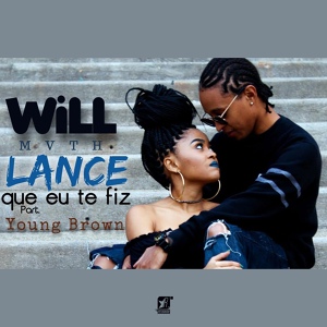 Обложка для Will Mvth feat. Young Brown - Lance Que Eu Te Fiz
