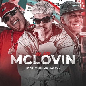 Обложка для DJ MARIACHI, MC GH, McLOVIN - Eu Sou Mclovin