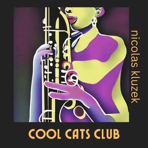 Обложка для Nicolas Kluzek - Cool Cats Club