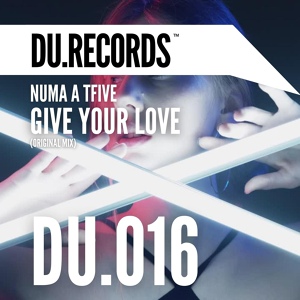 Обложка для NUMA A TFIVE - Give Your Love