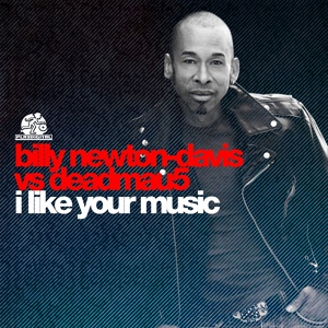 Обложка для Billy Newton-Davis, deadmau5 - I Like Your Music