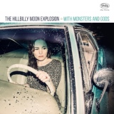 Обложка для The Hillbilly Moon Explosion - With Monsters and Gods