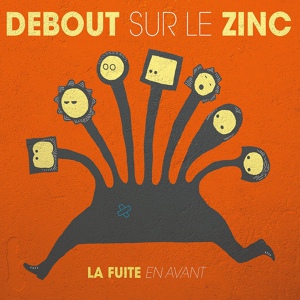 Обложка для Debout sur le Zinc - Avance sans moi