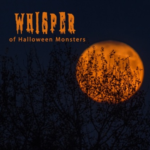 Обложка для The Halloween Singers, Halloween Party, Halloween Monsters - Scary Scream of the Creature