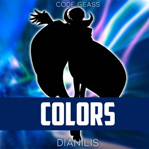 Обложка для Dianilis - COLORS (From "Code Geass")