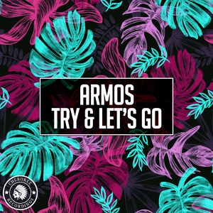 Обложка для Armos - Try & Let's Go (Extended Mix)