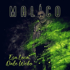 Обложка для MALÍCO - Esa Loca Dale Webo