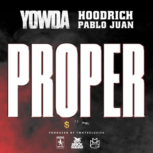 Обложка для Yowda feat. Hoodrich Pablo Juan - Proper