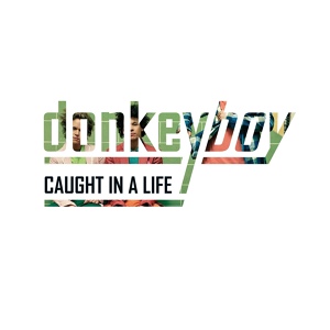 Обложка для Donkeyboy - Caught in a Life