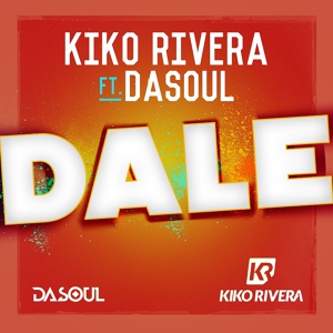 Обложка для Kiko Rivera feat. Dasoul - Dale