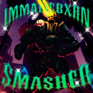 Обложка для IMMANEBXRN - Smasher