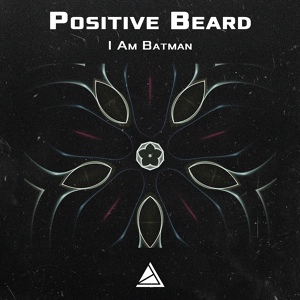 Обложка для Positive Beard - I am Batman