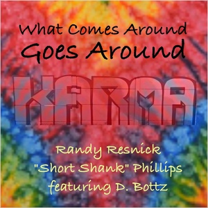 Обложка для Randy Resnick feat. D. Bottz - What Comes Around Goes Around (feat. D. Bottz)
