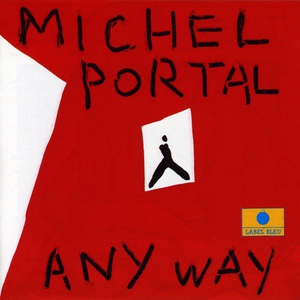 Обложка для Michel Portal - Any Way