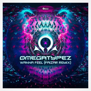 Обложка для Omegatypez - Wanna Feel (Faizar Remix) | DHL™