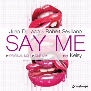 Обложка для Juan Di Lago, Robert Sevillano feat. Keisy - Say Me