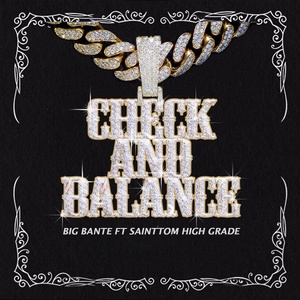 Обложка для Big Bante feat. Sainttom Highgrade - Check and Balance