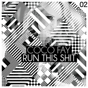Обложка для Coco Fay - Run This Shit