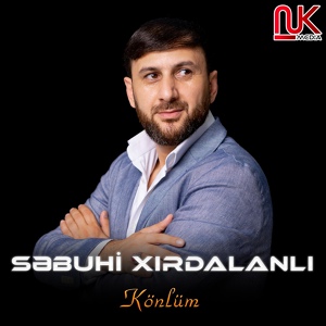 Обложка для Səbuhi Xırdalanlı - Könlüm