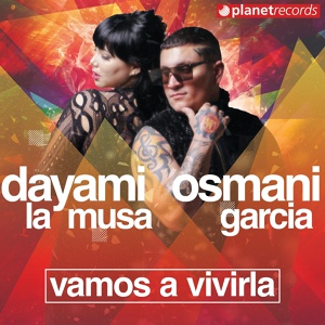 Обложка для Osmani Garcia “La Voz”, Dayami La Musa - Vamos A Vivirla (with Dayami La Musa)