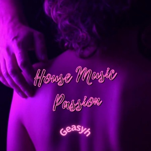 Обложка для Geasyh - House Music Passion