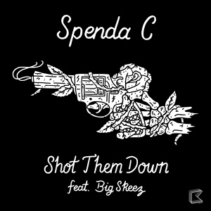 Обложка для Spenda C feat. Big Skeez - Shot Them Down