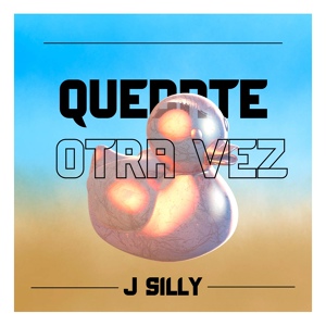 Обложка для J Silly - Quedate Otra Vez