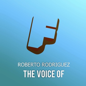 Обложка для Roberto Rodriguez (PL) - The Voice Of