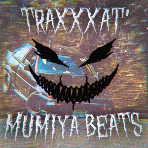 Обложка для MUMIYA BEATS - Traxxxat'