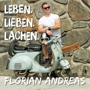 Обложка для Florian Andreas - Leben LIEBEN LACHEN