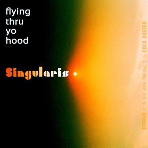 Обложка для Singularis - Flying Thru Yo Hood