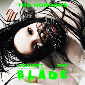 Обложка для The Horrors - Against The Blade