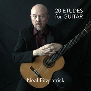 Обложка для Neal Fitzpatrick - Twenty Etudes for Guitar: No.9 Elegante