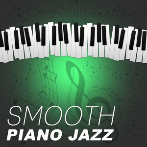 Обложка для Essential Piano Music Zone - Smooth Jazz