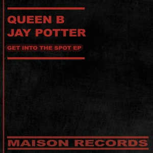 Обложка для Queen B, Jay Potter - Get Into The Spot