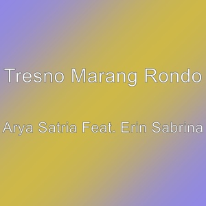 Обложка для Tresno Marang Rondo - Arya Satria Feat. Erin Sabrina