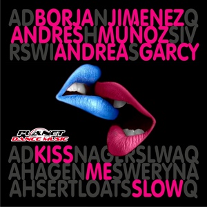 Обложка для Borja Jimenez, Andres Muñoz - Kiss Me Slow