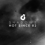 Обложка для Hot Since 82 feat. Alex Mills - Shadows