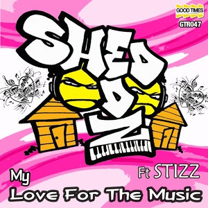 Обложка для Shed Edz feat. Stizz - My Love For The Music