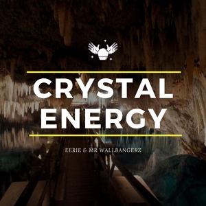 Обложка для Eerie & Mr Wallbangerz - Crystal Energy