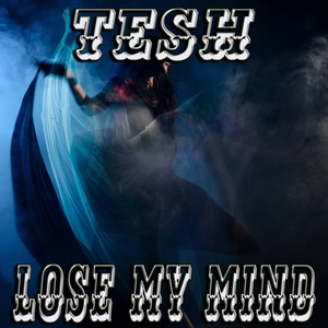 Обложка для TESH - Lose My Mind (Dance Version)