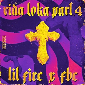 Обложка для Lil Fire - Vida Loka, Pt.4
