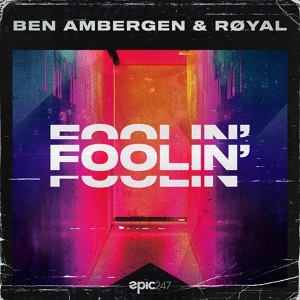 Обложка для Ben Ambergen - Foolin' (feat. RØYAL)