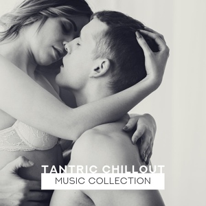 Обложка для Ultimate Chill Music Universe - Tantra Chill Out Café