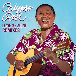 Обложка для Calypso Rose feat. Manu Chao - Leave Me Alone (feat. Manu Chao) [Témé Tan Remix]