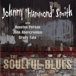 Обложка для Johnny "Hammond" Smith feat. Houston Person, John Abercrombie, Grady Tate - If I Were A Bell
