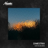 Обложка для DIMESTRIX - Can You Be Mine